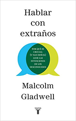 Hablar con extraños by Malcolm Gladwell (Marzo 3, 2020) - libros en español - librosinespanol.com