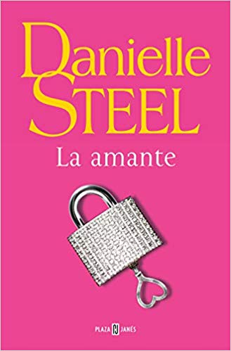 La amante by Danielle Steel (Enero 1, 2019) - libros en español - librosinespanol.com