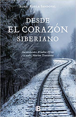 Desde el corazón siberiano by Alma Karla Sandoval (Febrero 19, 2019) - libros en español - librosinespanol.com