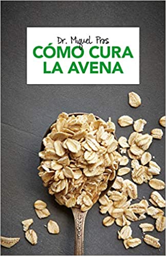 Cómo cura la avena by Dr. Miquel Pros (Octubre 6, 2020)