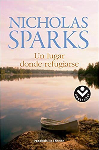 Un lugar donde refugiarse by Nicholas Sparks (Marzo 31, 2015) - libros en español - librosinespanol.com