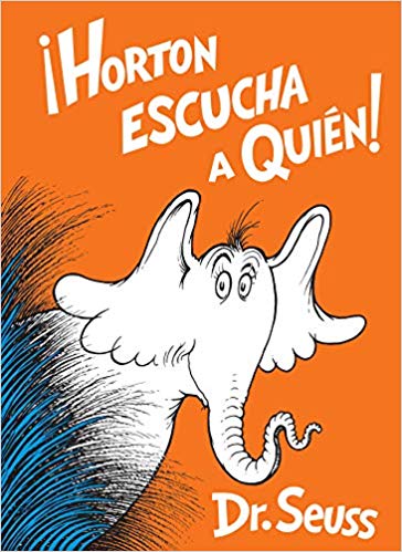 Horton escucha a Quién! by Dr. Seuss (Marzo 26, 2019) - libros en español - librosinespanol.com