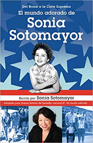 El mundo adorado de Sonia Sotomayor by Sonia Sotomayor (Noviembre 13, 2018) - libros en español - librosinespanol.com