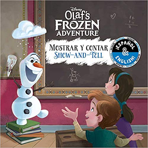 Show-and-Tell / Mostrar y contar (English-Spanish) (Disney Olaf’s Frozen Adventure) (Disney Bilingual) by Stevie Stack, Laura Collado Piriz (Julio 2, 2019) - libros en español - librosinespanol.com