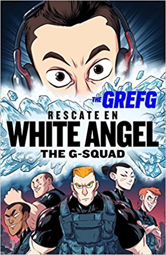 Rescate en White Angel The G-Squad / Rescue in White Angel The G-Squad by Thegrefg (Junio 27, 2017) - libros en español - librosinespanol.com
