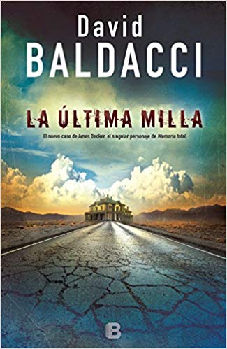La última milla by David Baldacci (Febrero 27, 2018) - libros en español - librosinespanol.com