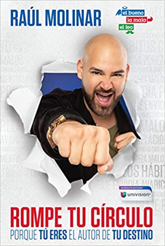 Rompe tu círculo. Porque tú eres el autor de tu destino by Raul Molinar (Marzo 24, 2020)