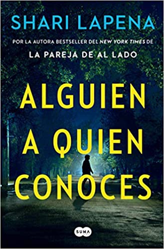 Alguien a quien conoces by Shari Lapena (Febrero 18, 2020) - libros en español - librosinespanol.com