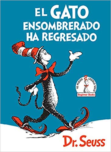 El Gato ensombrerado ha regresado by Dr. Seuss (Marzo 26, 2019) - libros en español - librosinespanol.com