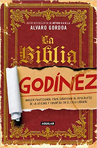 La biblia Godínez by Alvaro Gordoa (Mayo 21, 2019) - libros en español - librosinespanol.com