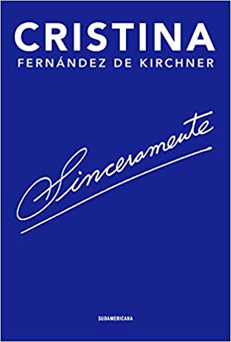 Sinceramente by Cristina Fernández de Kirchner (Julio 23, 2019) - libros en español - librosinespanol.com