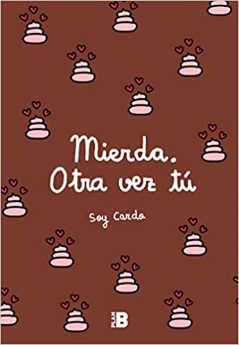 Mierda, otra vez tú by Soy Cardo (Abril 23, 2019) - libros en español - librosinespanol.com