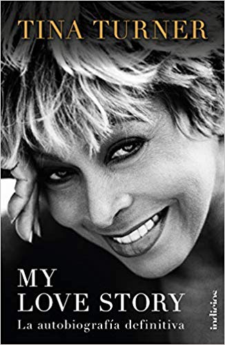 My love story (Spanish Edition) by Tina Turner (Enero 31, 2019) - libros en español - librosinespanol.com