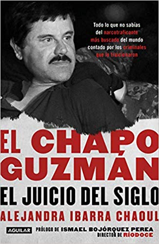 El Chapo Guzmán: El juicio del siglo by Alejandra Ibarra (Julio 2, 2019) - libros en español - librosinespanol.com