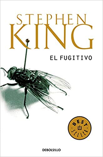 El Fugitivo/the Fugitive (Best Seller) by Stephen King (Junio 30, 2005) - libros en español - librosinespanol.com