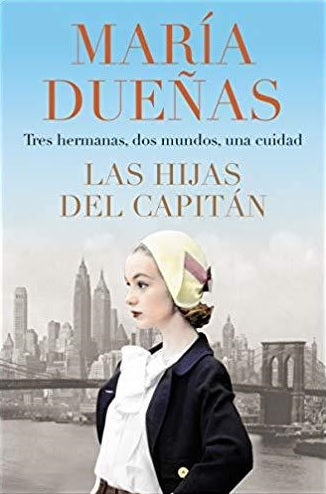 Las hijas del Capitan by Maria Dueñas (Junio 4, 2019) - libros en español - librosinespanol.com