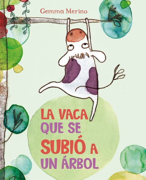 La vaca que se subio a un arbol by Gemma Merino (Diciembre 31, 2015) - libros en español - librosinespanol.com