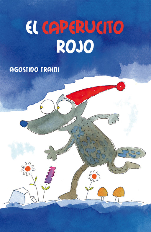 El caperucito rojo by Agostino Traini (Julio 31, 2017) - libros en español - librosinespanol.com