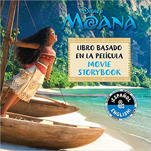 Disney Moana: Movie Storybook / Libro basado en la película (English-Spanish) (Disney Bilingual) by Lucy Golden, Elvira Ortiz (Agosto 7, 2018) - libros en español - librosinespanol.com