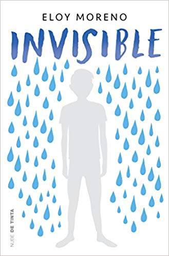 Invisible / Invisible by Eloy Moreno (Mayo 29, 2018) - libros en español - librosinespanol.com