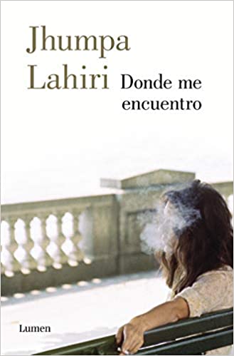 Donde me encuentro by Jhumpa Lahiri (Septiembre 3, 2019)