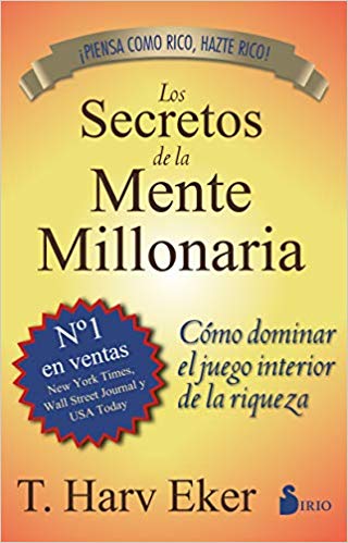 Los secretos de la mente millonaria by T. Harv Eker (Noviembre 1, 2011) - libros en español - librosinespanol.com