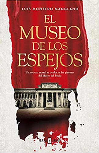 El museo de los espejos / The Museum of Mirrors (Spanish Edition) by Luis Montero Manglano (Diciembre 17, 2019) - libros en español - librosinespanol.com
