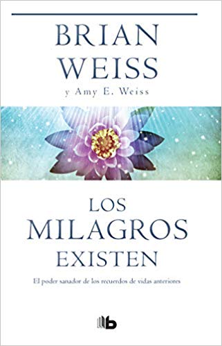 Los milagros existen by Brian Weiss (Noviembre 20, 2018) - libros en español - librosinespanol.com