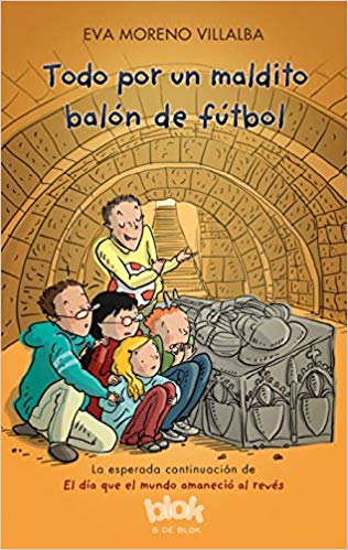 Todo por un maldito balón de fútbol by Eva Moreno Villalba (Diciembre 11, 2018) - libros en español - librosinespanol.com
