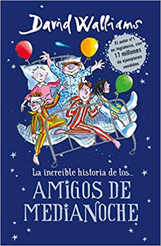 La increíble historia de...los # Amigos de medianoche / The Midnight Gang by David Walliams (Julio 25, 2017) - libros en español - librosinespanol.com