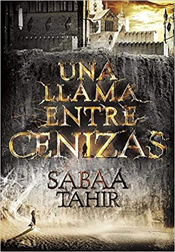 Una llama entre cenizas / An Ember in the Ashes by Sabaa Tahir (Enero 26, 2016) - libros en español - librosinespanol.com