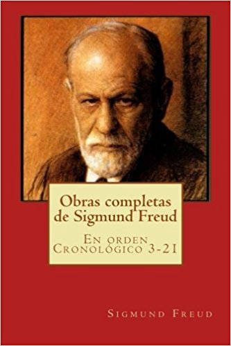 Obras completas de Sigmund Freud: En orden cronológico 3-21 by Sigmund Freud (Septiembre 19, 2015) - libros en español - librosinespanol.com