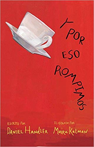 Y por eso rompimos by Daniel Handler (Marzo 1, 2013) - libros en español - librosinespanol.com
