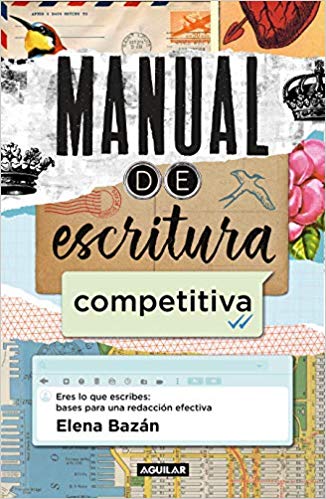 Manual de escritura competitiva by Elena Bazan (Junio 25, 2019) - libros en español - librosinespanol.com