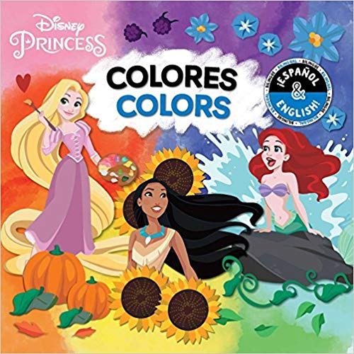 Colors / Colores (English-Spanish) (Disney Princess) (Disney Bilingual) by BuzzPop (Julio 31, 2018) - libros en español - librosinespanol.com