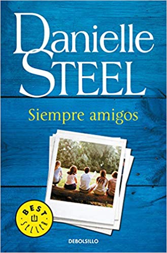 Siempre amigos by Danielle Steel (Noviembre 20, 2018) - libros en español - librosinespanol.com