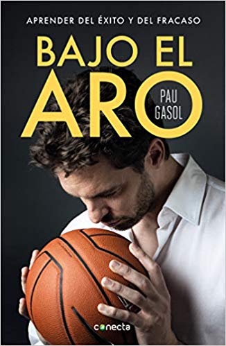 Bajo el aro by Pau Gasol (Diciembre 24, 2018) - libros en español - librosinespanol.com 