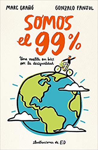Somos el 99% / We Are the 99% by Gonzalo Fanjul, Marc Grano (Junio 27, 2017) - libros en español - librosinespanol.com