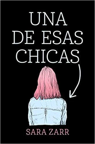 Una de esas chicas / Story of a Girl by Sara Zarr (Julio 25, 2017) - libros en español - librosinespanol.com