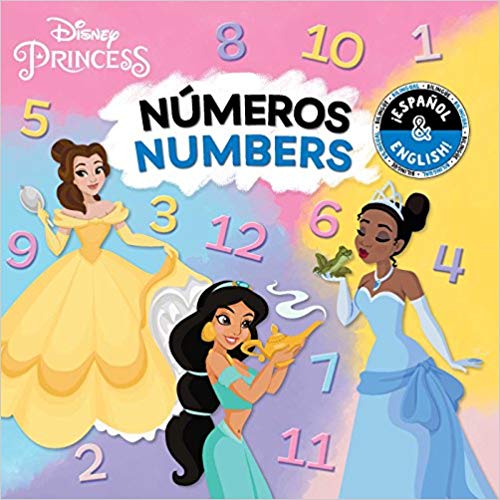 Numbers / Números (English-Spanish) (Disney Princess) (Disney Bilingual) by BuzzPop (Julio 31, 2018) - libros en español - librosinespanol.com