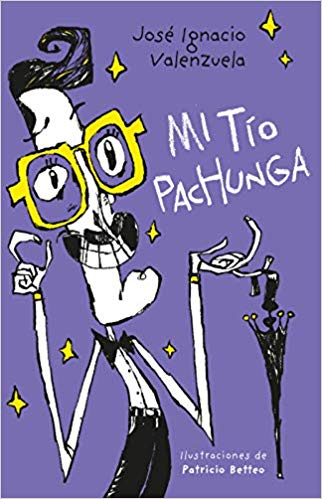 Mi tío Pachunga by Jose Ignacio Valenzuela (Enero 22, 2019) - libros en español - librosinespanol.com 
