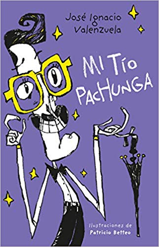 Mi tío Pachunga by Jose Ignacio Valenzuela (Enero 22, 2019) - libros en español - librosinespanol.com