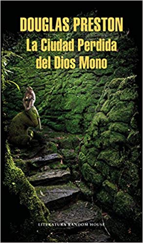 La ciudad perdida del Dios mono / The Lost City of the Monkey God: A true Story by Douglas Preston (Septiembre 25, 2018) - libros en español - librosinespanol.com