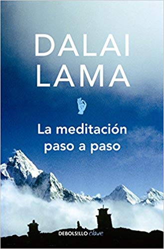 La meditación paso a paso by Dalai Lama (Octubre 23, 2018) - libros en español - librosinespanol.com