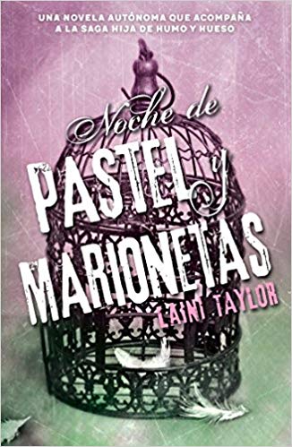 Noche de pastel y marionetas / Night of Cake & Puppets by Laini Taylor (Febrero 28, 2017) - libros en español - librosinespanol.com