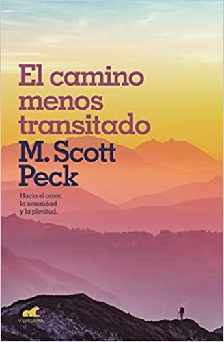 El camino menos transitado: Hacia una psicología del amor by Scott Peck (Abril 23, 2019) - libros en español - librosinespanol.com