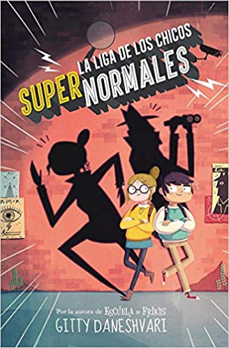 La liga de los chicos super normales / The League of Unexceptional Children by Gitty Daneshvary (Septiembre 27, 2016) - libros en español - librosinespanol.com