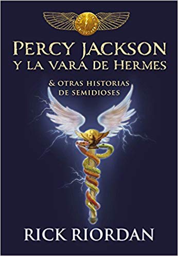 Percy Jackson y la vara de Hermes… y otras historias de semidioses / The Demigod Diaries (Los héroes del Olimpo / The Heroes of Olympus) by Rick Riordan (Septiembre 25, 2018) - libros en español - librosinespanol.com