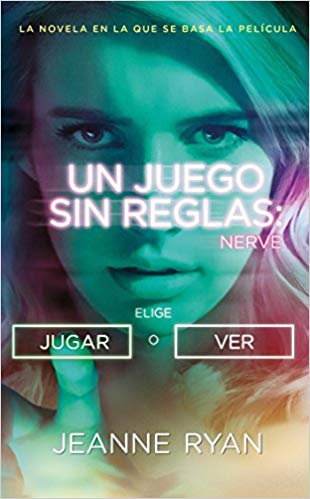 Nerve. Un juego sin reglas by Jeanne Ryan (Enero 31, 2017) - libros en español - librosinespanol.com