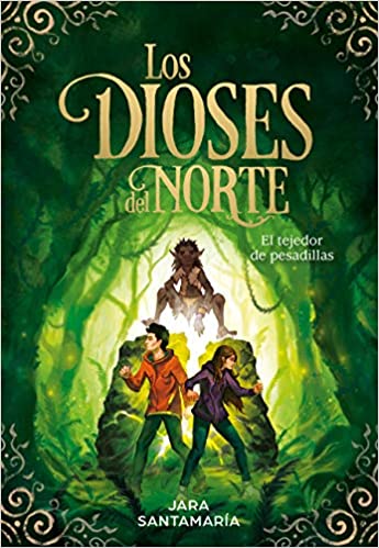 Los dioses del Norte: El tejedor de pesadillas by Jara Santamaria (Junio 23, 2020)